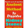 Ancient Method To Dissolve Kidney Stones: Dissolve up to 20 mm Stones