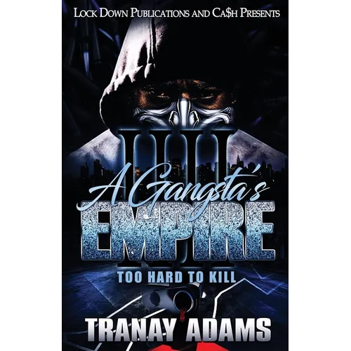 A Gangsta's Empire 4: Too Hard to Kill