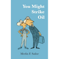 You Might Strike Oil