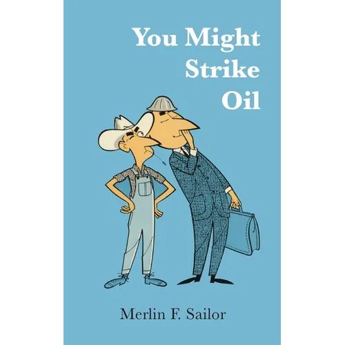 You Might Strike Oil