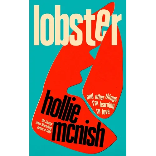 Lobster: And Other Things I'm Learning to Love