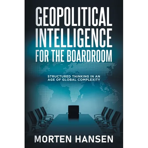 Geopolitical Intelligence for the Boardroom