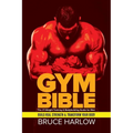 Gym Bible: The #1 Weight Training & Bodybuilding Guide for Men - Build Real Strength & Transform Your Body