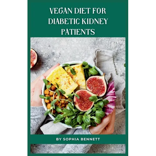 Vegan Diet for Diabetic Kidney Patients: Easy and Delicious Recipes for a Healthy Lifestyle