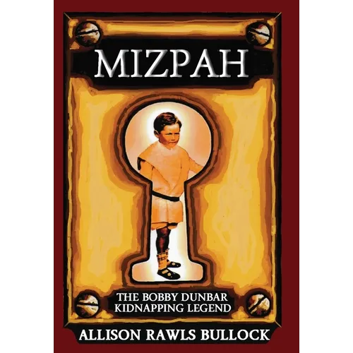 Mizpah: The Bobby Dunbar Kidnapping Legend