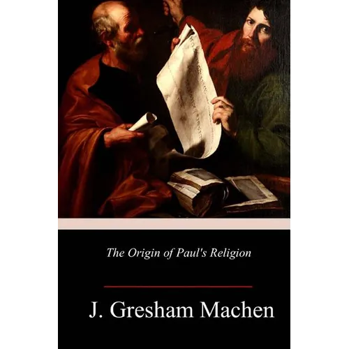 The Origin of Paul's Religion
