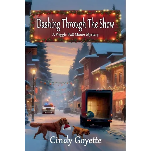Dashing Through the Show: A Wiggle Butt Manor Mystery