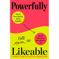 Powerfully Likeable: A Woman's Guide to Effective Communication