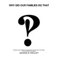 Why Did Our Families Do That