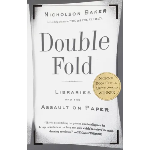 Double Fold: Libraries and the Assault on Paper