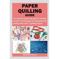 Paper Quilling Guide