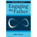 Engaging the Father: Sons Arise! Volume One