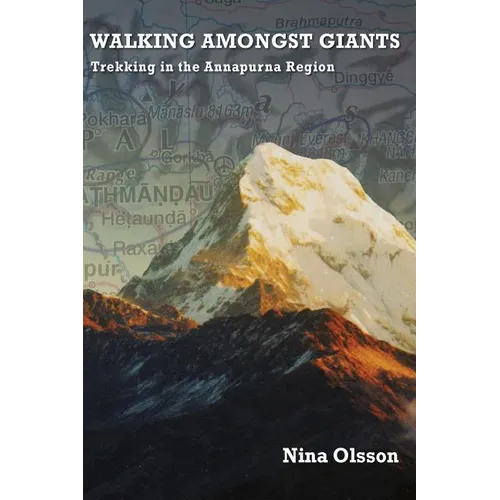 Walking Amongst Giants: Trekking in the Annapurna Region