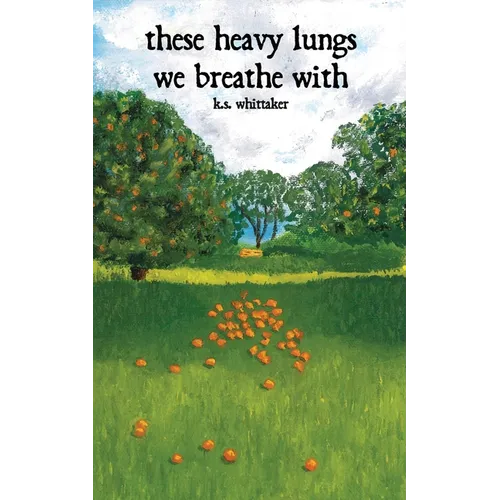 these heavy lungs we breathe with