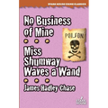 No Business of Mine / Miss Shumway Waves a Wand
