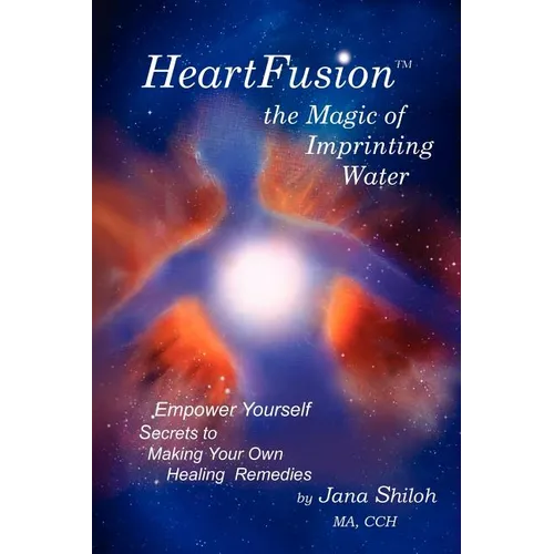 HeartFusion, The Magic of Imprinting Water