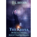 The Keeper: (Ellie Jordan, Ghost Trapper Book 8)