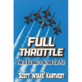 Full Throttle: From the Blue Angels to Hollywood Stunt Pilot