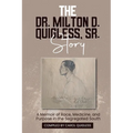 The Dr. Milton D. Quigless, Sr. Story