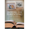Proverbs for Parenting: There Is a Manual