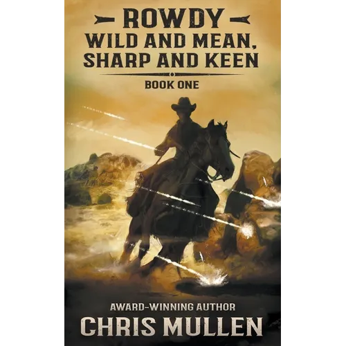 Rowdy: Wild and Mean, Sharp and Keen