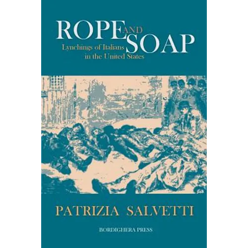 Rope and Soap: Lynchings of Italians in the United States