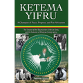 Ketema Yifru: A Champion of Peace, Progress, and African Unity