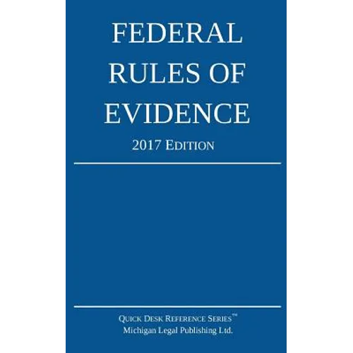 Federal Rules of Evidence; 2017 Edition