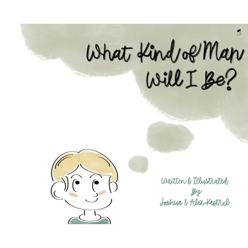 What Kind of Man Will I Be?