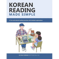 Korean Reading Made Simple: 21 fun and natural reading exercises with detailed explanations