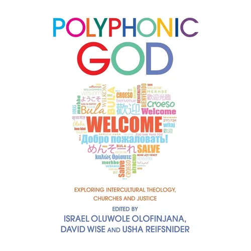 Polyphonic God: Exploring Intercultural Theology, Churches and Justice