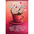 The Perfect Blend: A Coffee Shop-Inspired Sweet Romance Anthology