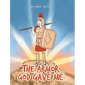 The Armor God Gave Me