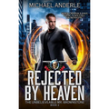 Rejected By Heaven: An Urban Fantasy Action Adventure