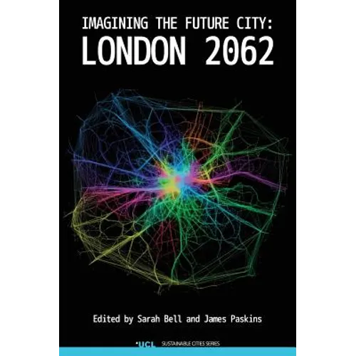 Imagining the Future City: London 2062
