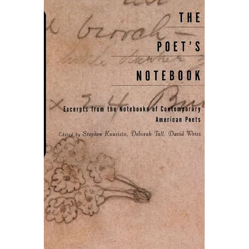 The Poet's Notebook: Excerpts from the Notebooks of 26 American Poets