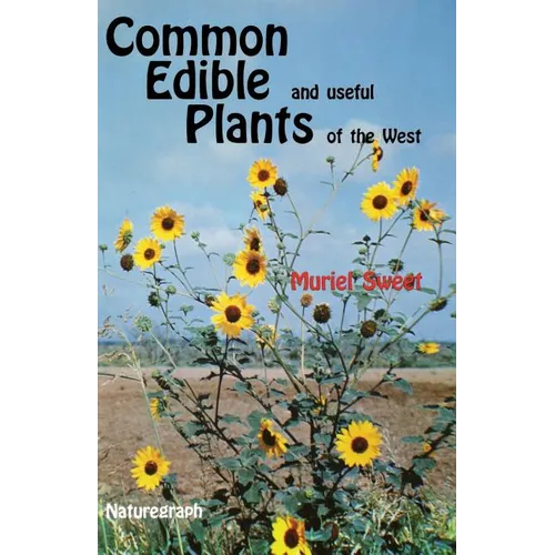 Common Edible Useful Plants of the West