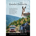 The Zavala Chronicles: Love, Faith, and Obstinate Grit to Save Herself and Her Family are the Only Weapons a Mexican Mother has to Fight Against Crimi