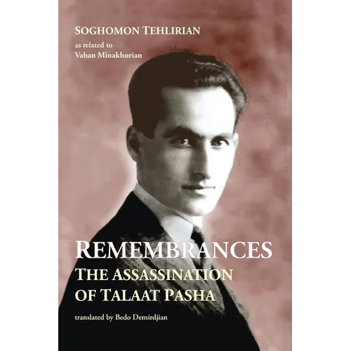 Remembrances: The Assassination of Talaat Pasha