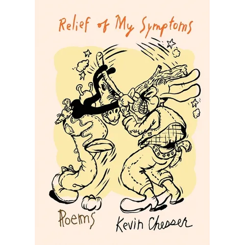 Relief of My Symptoms: Poems by Kevin Chesser