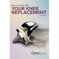 Your Knee Replacement (Updated and Expanded Second Edition): A Complete Patient Guide to Surgery, Recovery, and Long-Term Success
