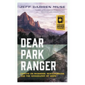 Dear Park Ranger: Essays on Manhood, Restlessness, and the Geography of Hope