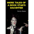 More Tales of a Rock Star's Daughter