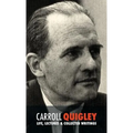 Carroll Quigley: Life, Lectures and Collected Writings
