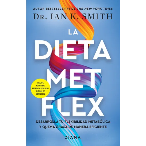 La Dieta Met Flex: La Revolución Metabólica / The Met Flex Diet