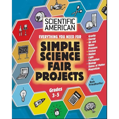 Scientific American, Simple Science Fair Projects, Grades 3-5