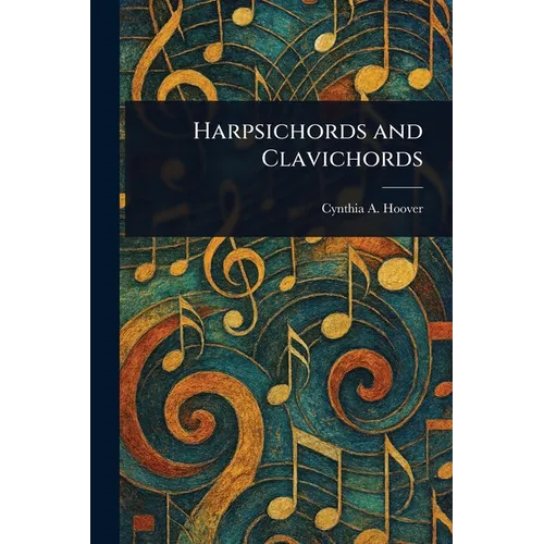 Harpsichords and Clavichords