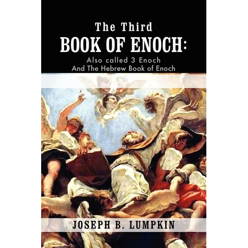 The Third Book of Enoch: Also Called 3 Enoch and the Hebrew Book of Enoch