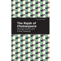 The Rajah of Chutneypore