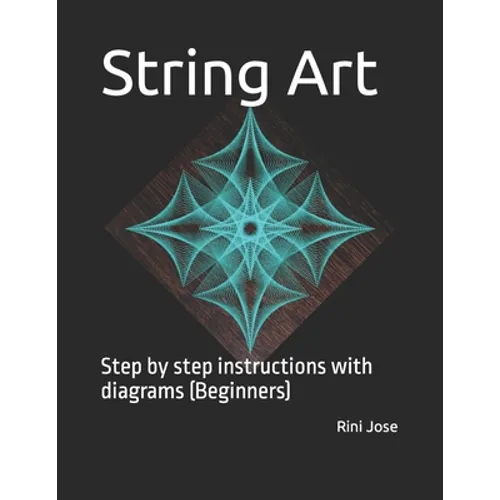 String Art: Step by step instructions with diagrams (Beginners)